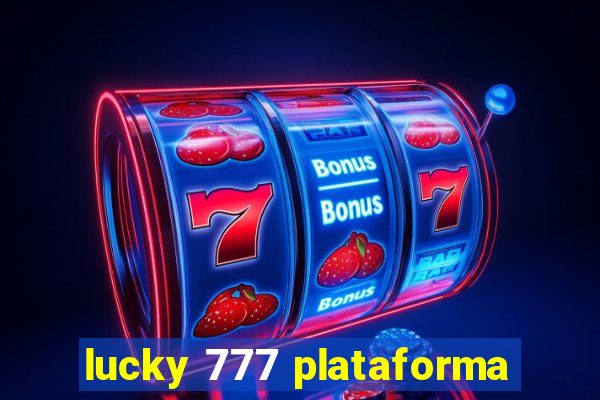 lucky 777 plataforma